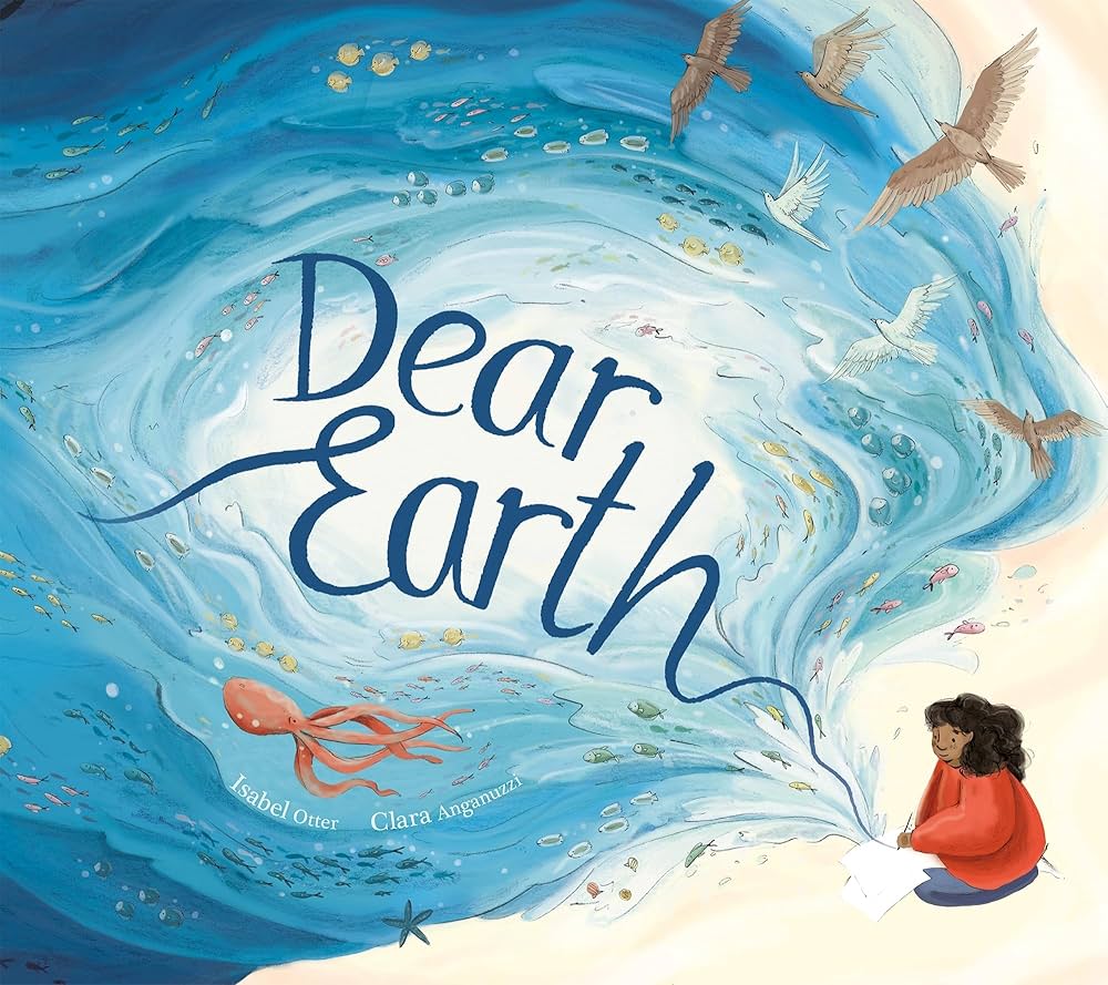 Dear Earth Dear Earth by Isabel Otter